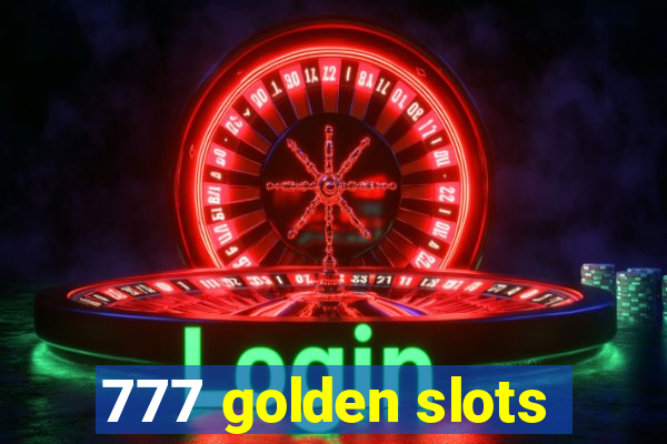 777 golden slots